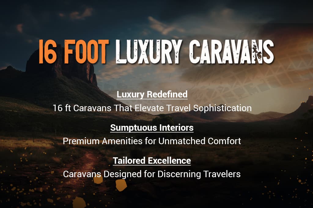 16 Foot Luxury Caravans