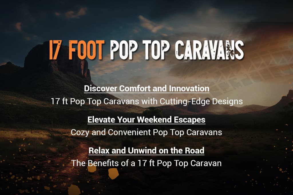 17 Foot Pop Top Caravans