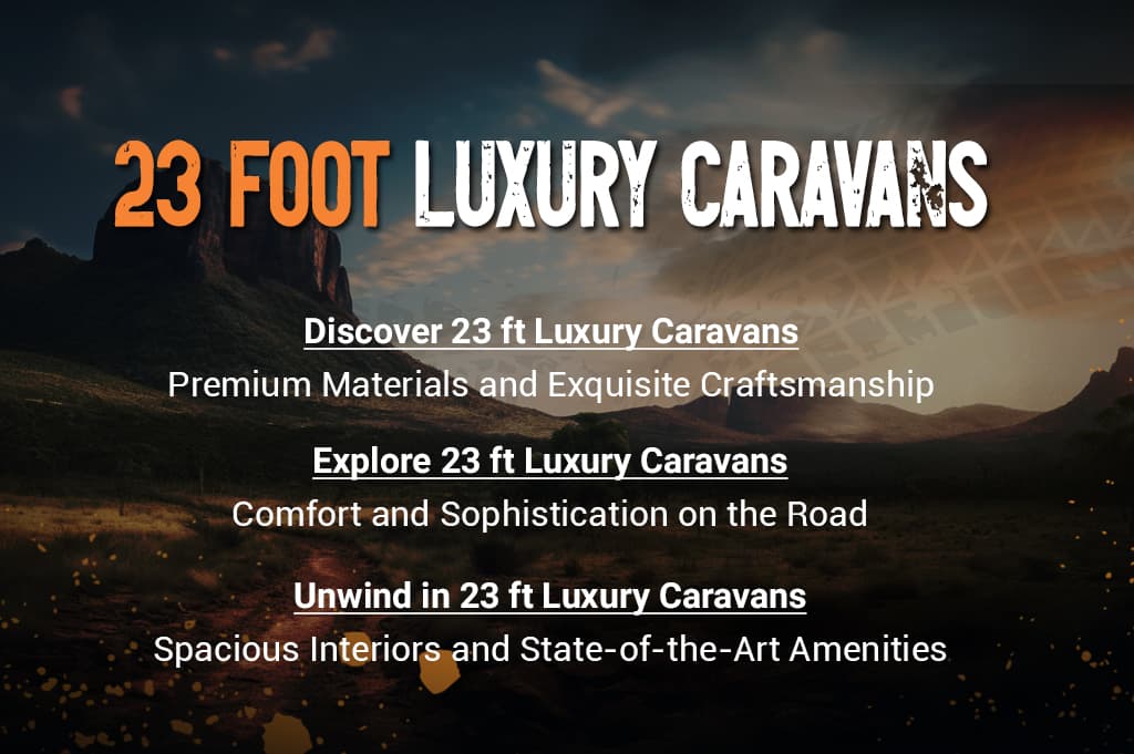 23 Foot Luxury Caravans