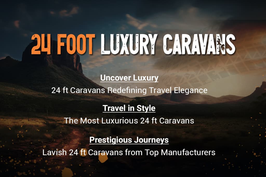 24 Foot Luxury Caravans