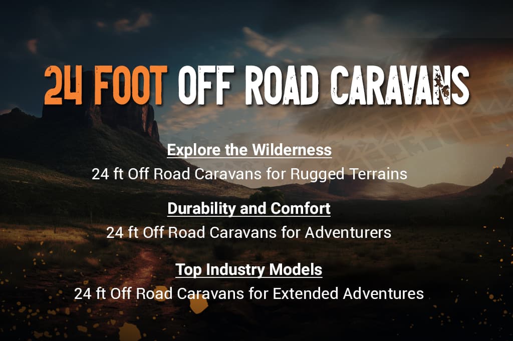 24 Foot Off Road Caravans