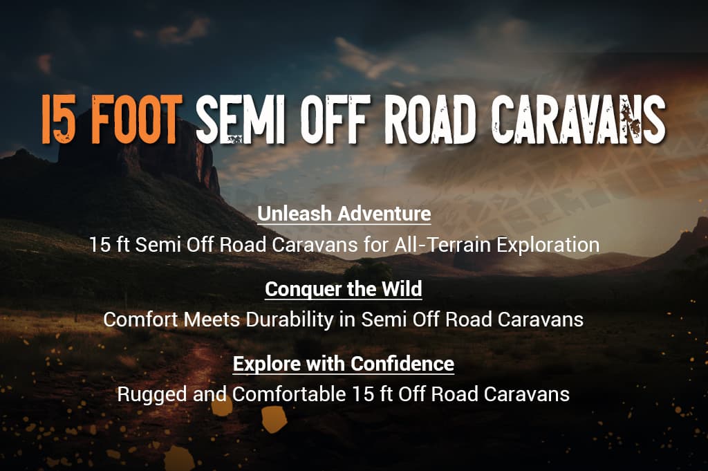 15 Foot Semi Off Road Caravans