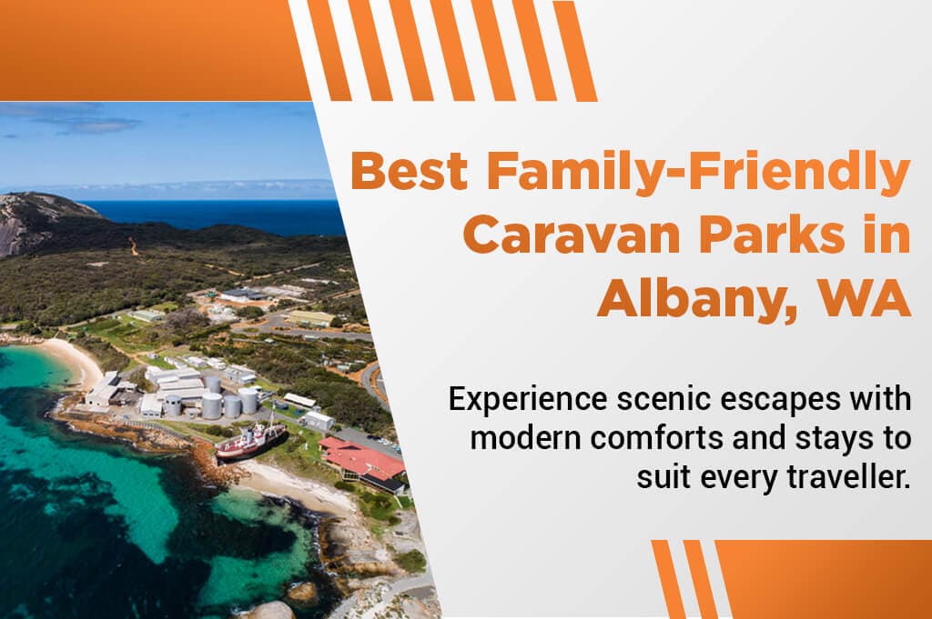 Best Family-Friendly Caravan Parks in Albany, WA