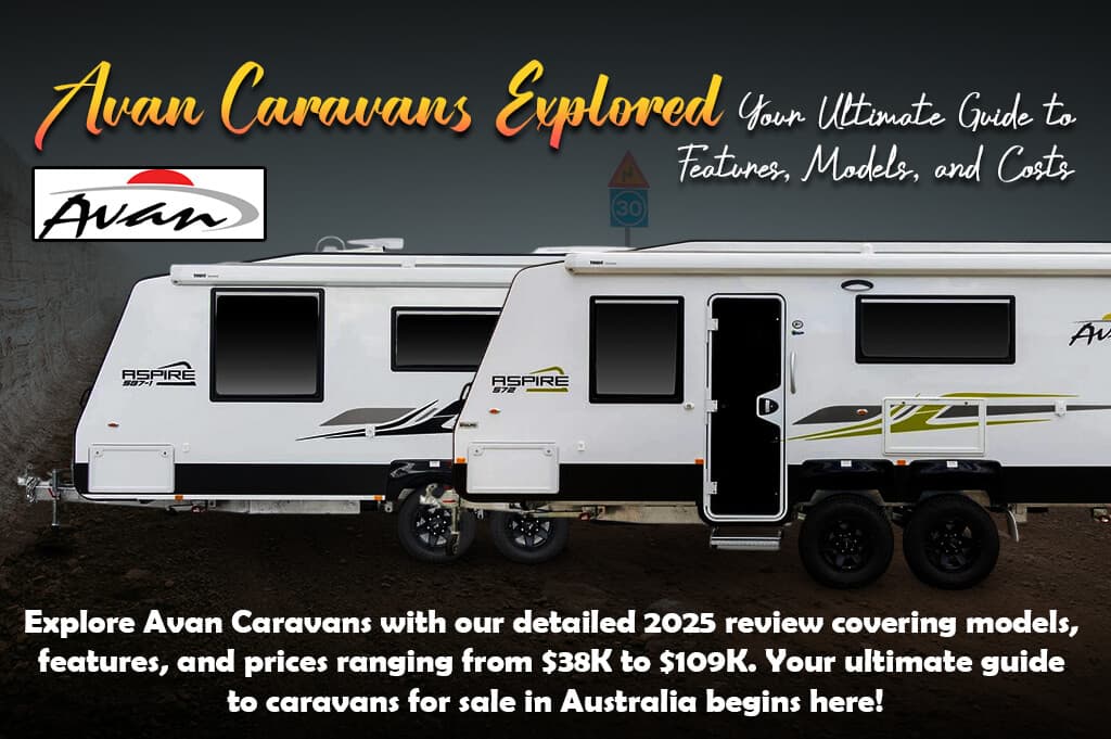 Avan Caravans Explored: Your Ultimate Guide to Features, Models, and Costs
