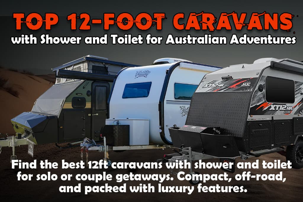 Top 12-Foot Caravans with Shower and Toilet for Australian Adventures