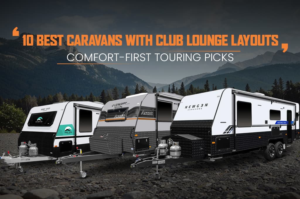 10 Best Caravans With Club Lounge Layouts — Comfort-First Touring Picks