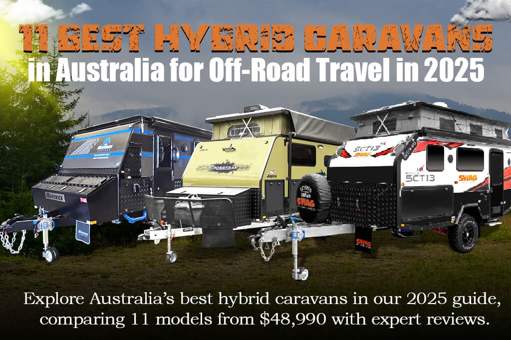 11 Best Hybrid Caravans in Australia for Off-Road Travel in 2025