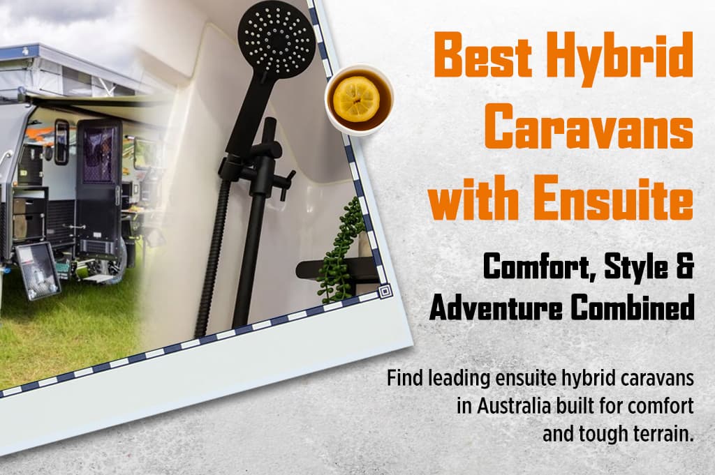 Best Hybrid Caravans with Ensuite – Comfort, Style & Adventure Combined