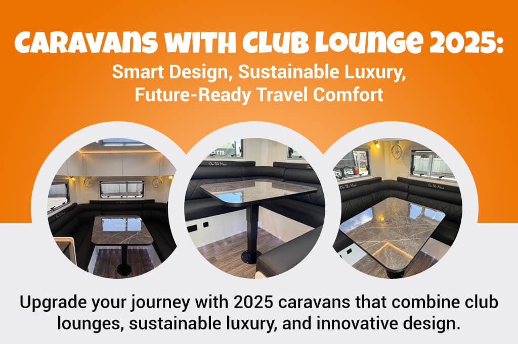 Caravans with Club Lounge 2025: Smart Design, Sustainable Luxury, Future-Ready Travel Comfort