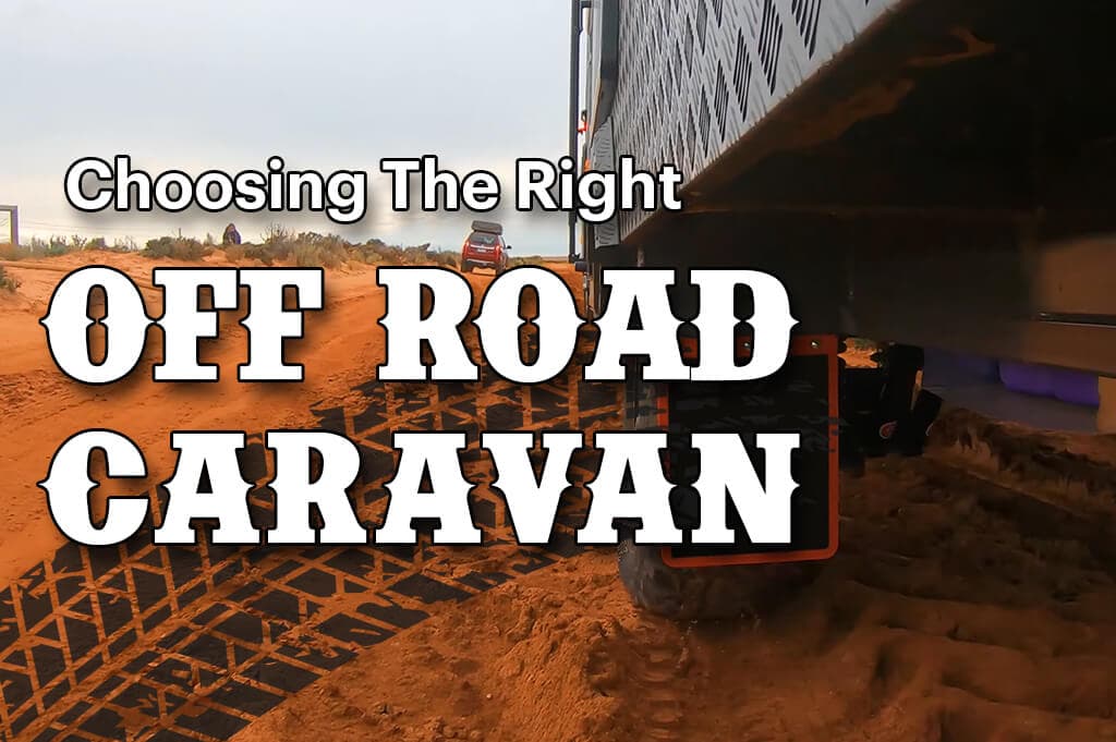 Choosing The Right Off Road Caravan
