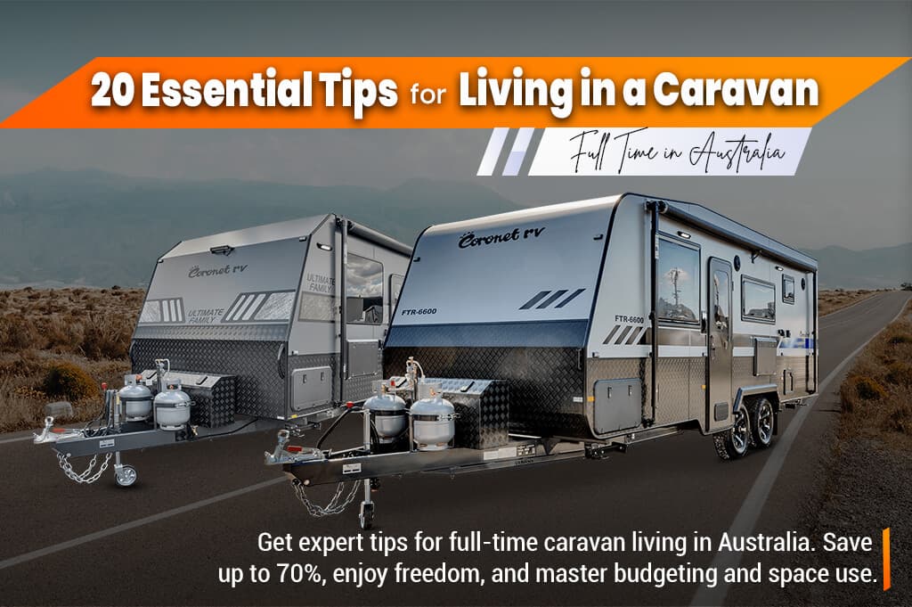 20 Essential Tips for Living in a Caravan Full Time in Australia