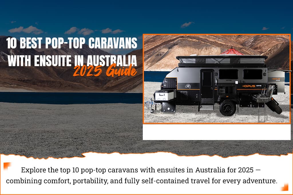 10 Best Pop-Top Caravans with Ensuite in Australia (2025 Guide)