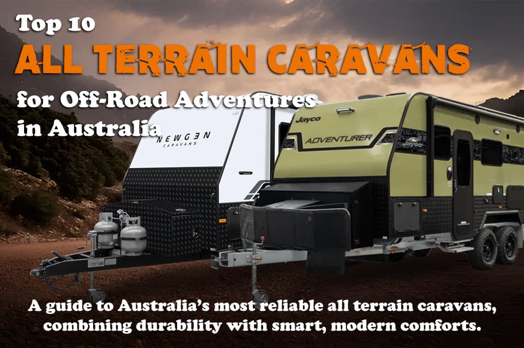 Top 10 All Terrain Caravans for Off-Road Adventures in Australia