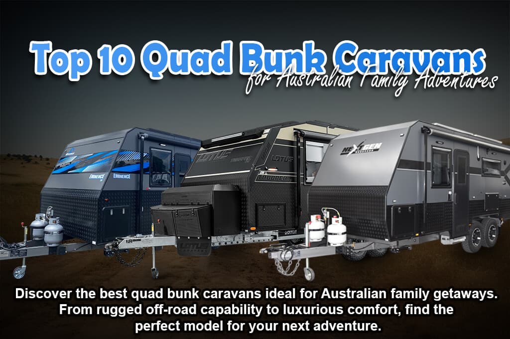Top 10 Quad Bunk Caravans for Australian Family Adventures