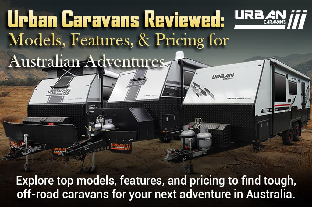 Urban Caravans Reviewed: Models, Features, and Pricing